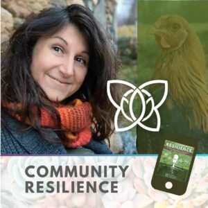 Anna Kovasna, Catalyst for the Ecovillage Resilience Project and Community Resilience Podcast
